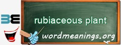 WordMeaning blackboard for rubiaceous plant